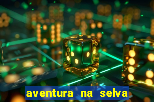 aventura na selva uma fernando sabino uma