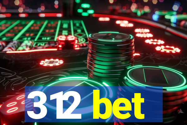 312 bet