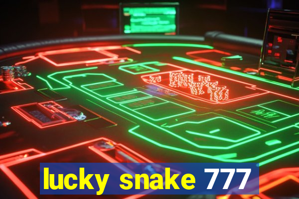 lucky snake 777
