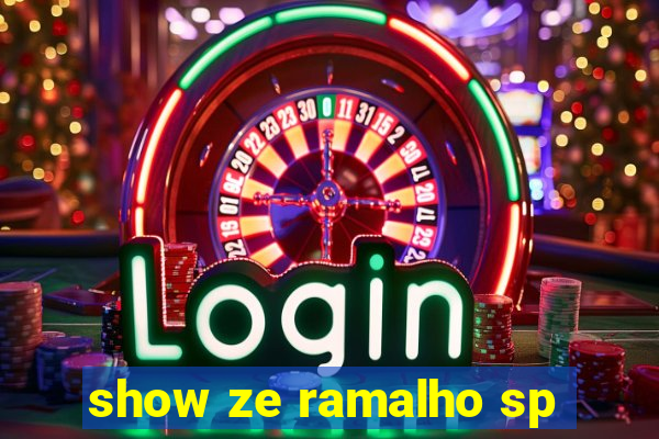 show ze ramalho sp