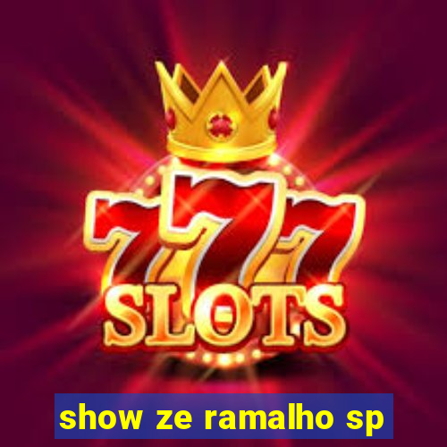 show ze ramalho sp