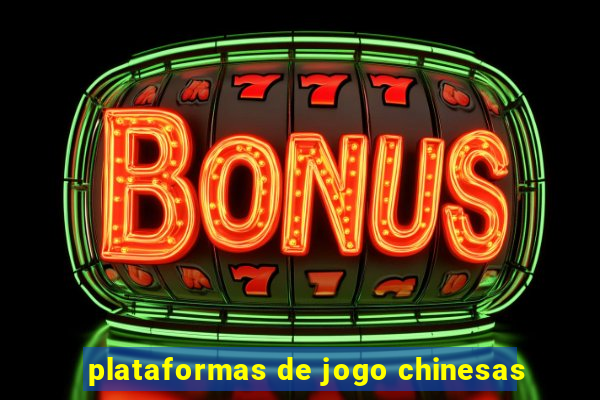 plataformas de jogo chinesas