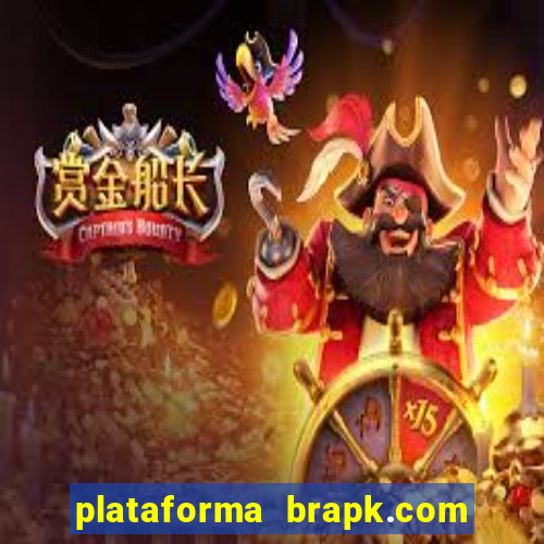 plataforma brapk.com paga mesmo