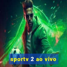 sportv 2 ao vivo