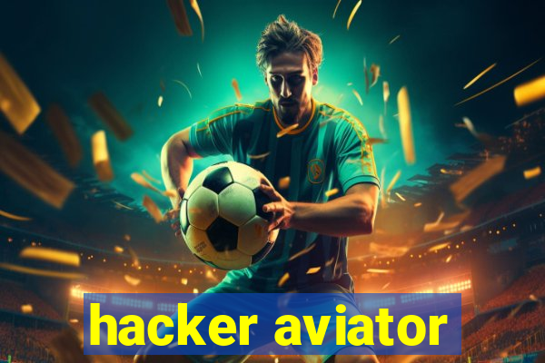 hacker aviator