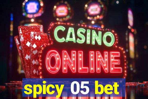 spicy 05 bet