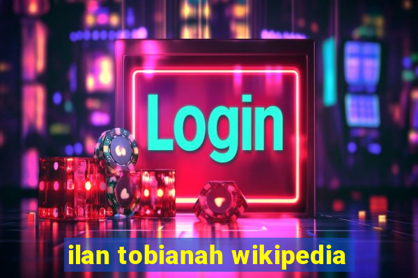 ilan tobianah wikipedia