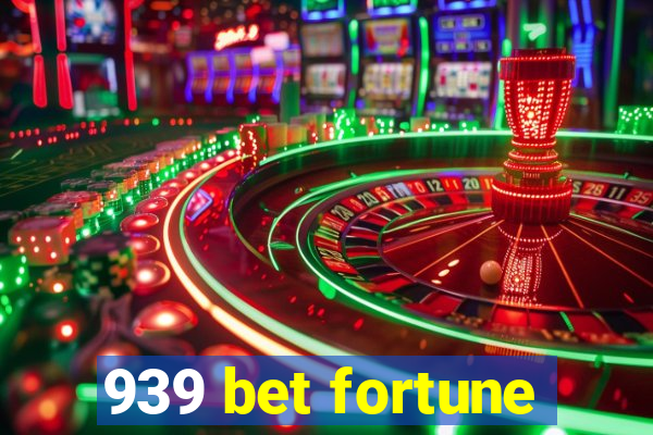 939 bet fortune