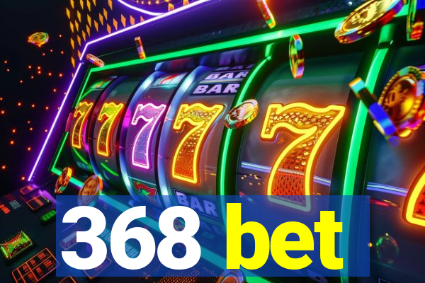 368 bet