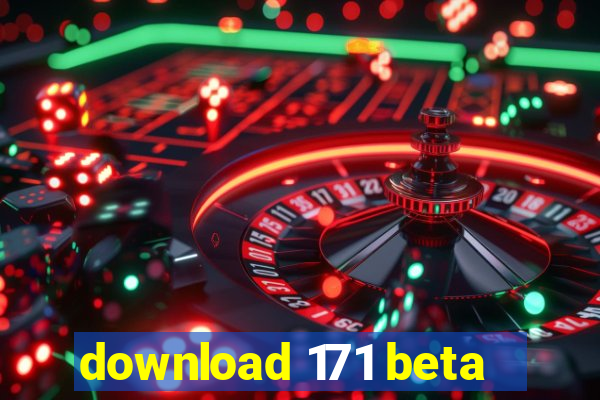 download 171 beta