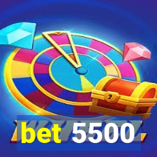 bet 5500