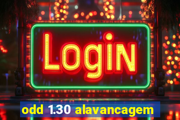 odd 1.30 alavancagem
