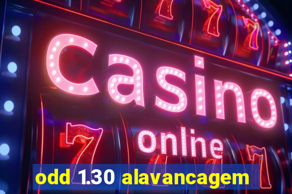 odd 1.30 alavancagem