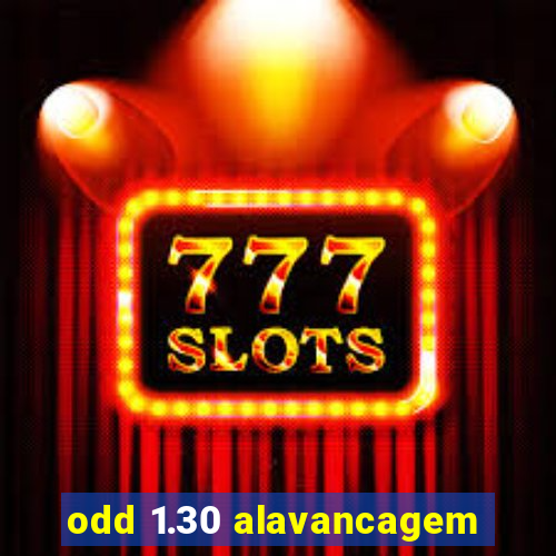 odd 1.30 alavancagem