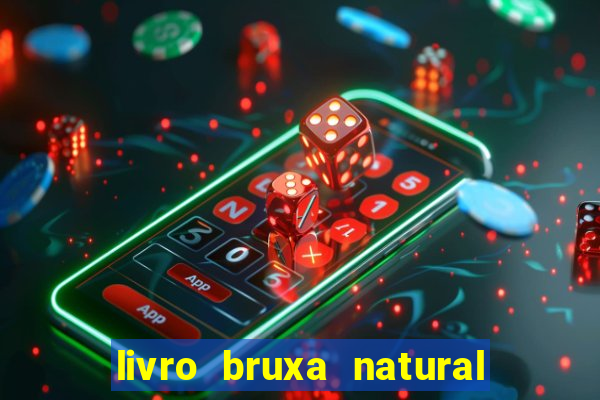 livro bruxa natural pdf gratis