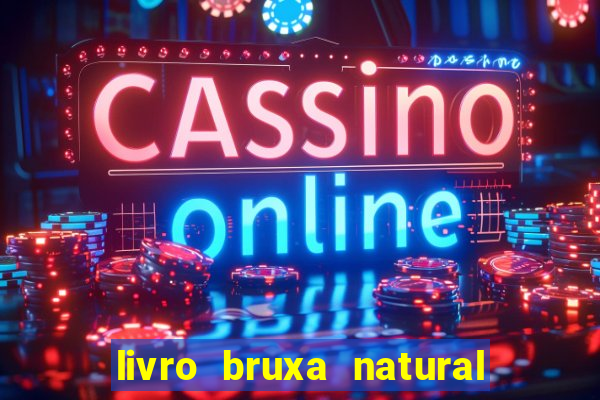 livro bruxa natural pdf gratis