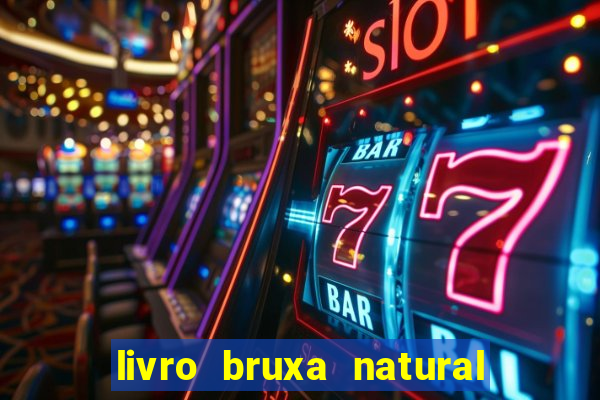 livro bruxa natural pdf gratis