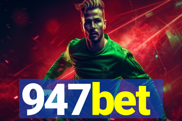 947bet
