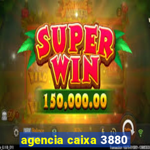 agencia caixa 3880