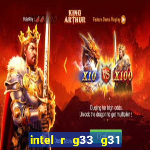 intel r g33 g31 express chipset family roda quais jogos