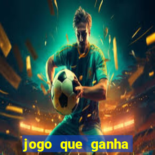 jogo que ganha dinheiro sem pagar nada
