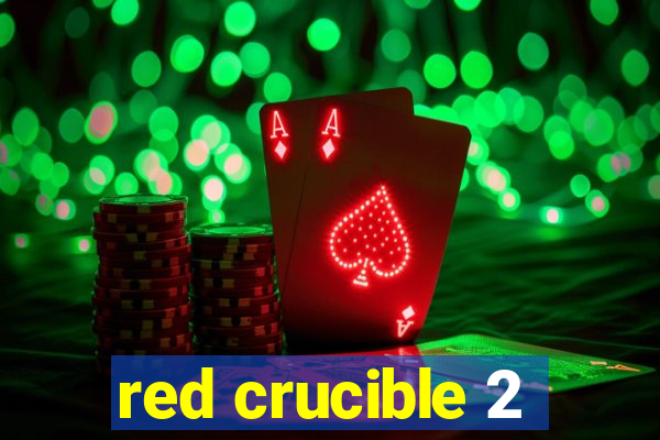 red crucible 2
