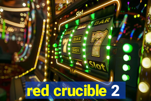 red crucible 2