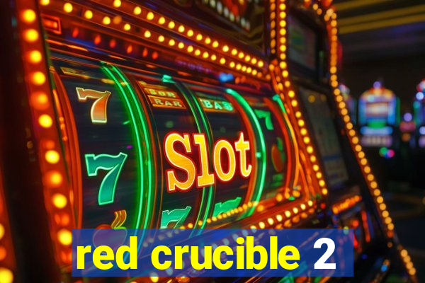 red crucible 2