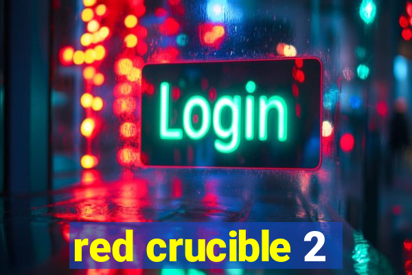 red crucible 2