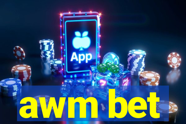 awm bet