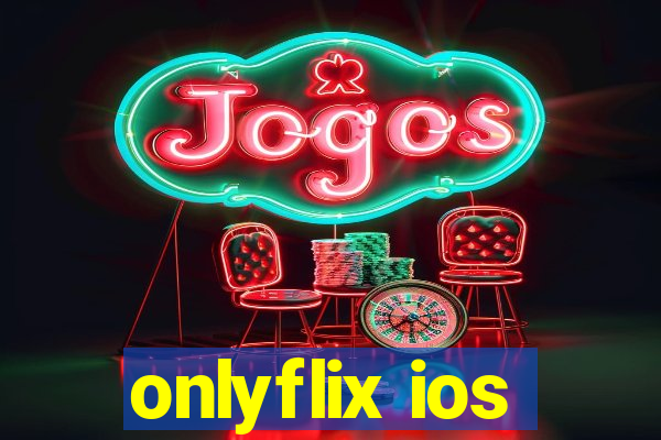 onlyflix ios