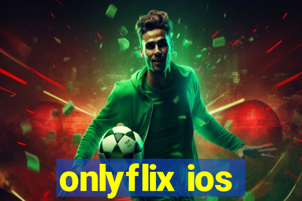 onlyflix ios