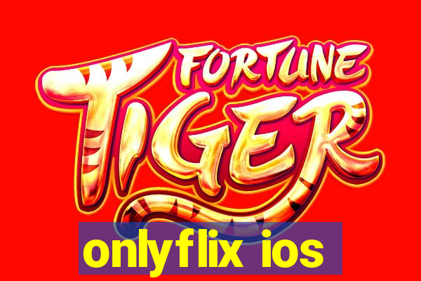 onlyflix ios