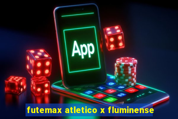 futemax atletico x fluminense