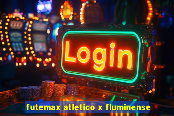 futemax atletico x fluminense
