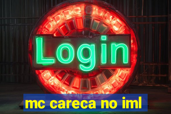 mc careca no iml