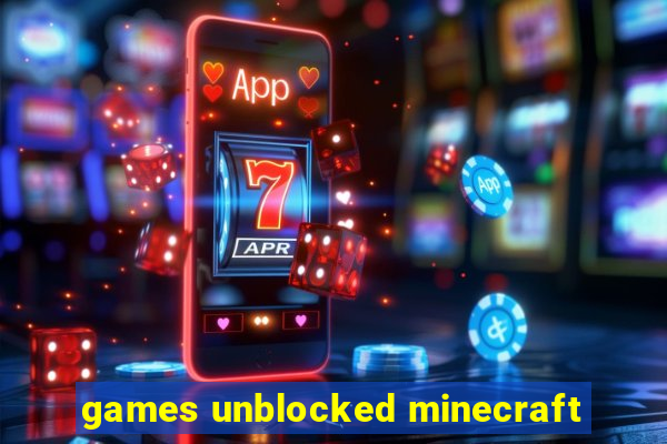 games unblocked minecraft