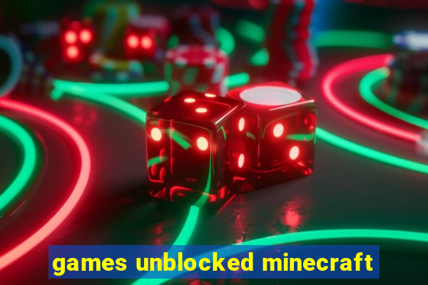 games unblocked minecraft