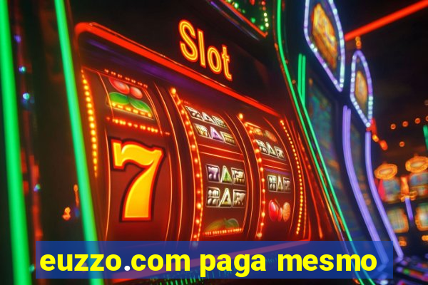 euzzo.com paga mesmo