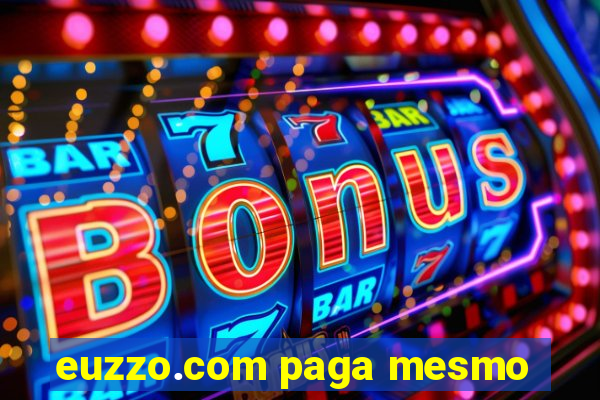 euzzo.com paga mesmo
