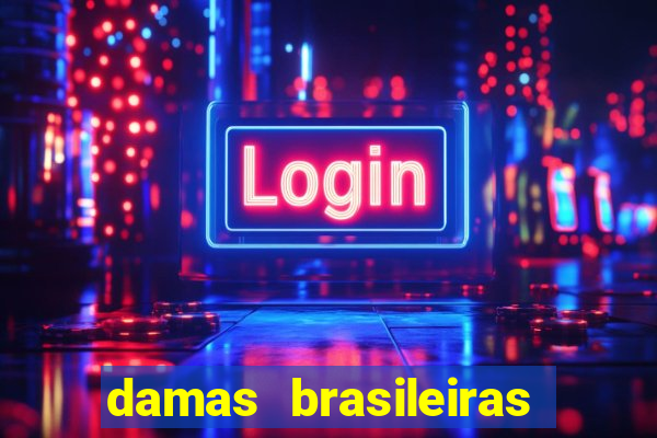 damas brasileiras jogar online