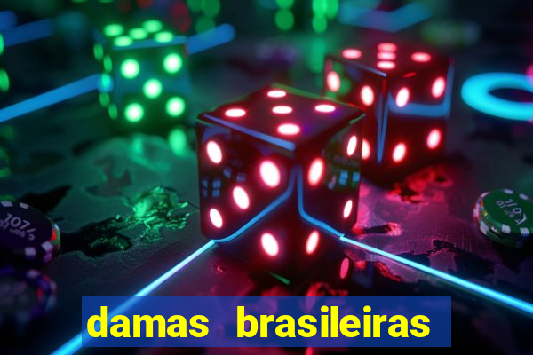 damas brasileiras jogar online