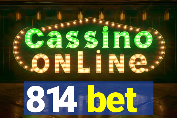 814 bet