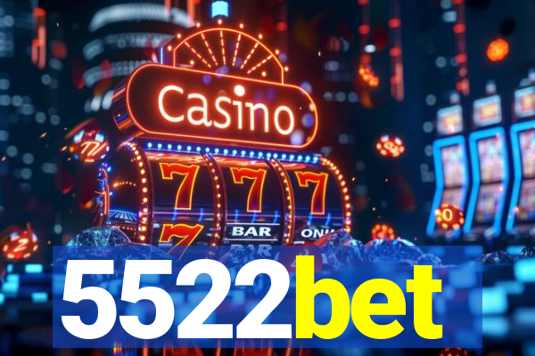5522bet