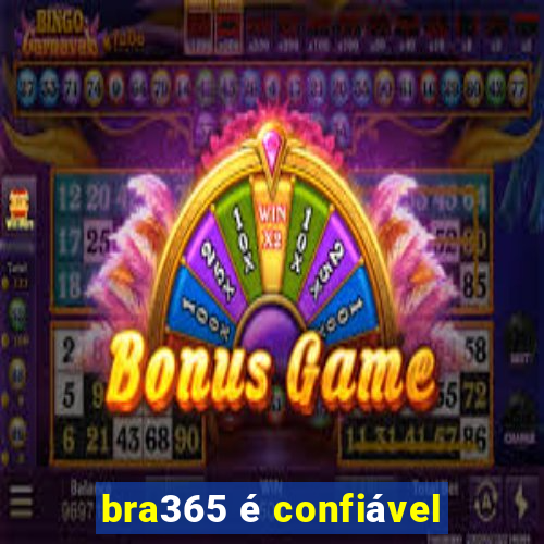 bra365 é confiável