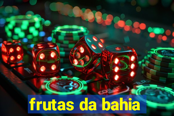 frutas da bahia