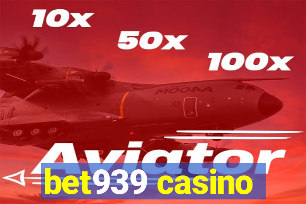 bet939 casino