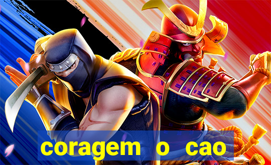 coragem o cao covarde assistir