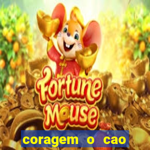 coragem o cao covarde assistir