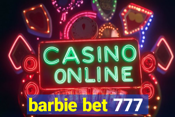 barbie bet 777